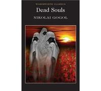 Dead Souls by Nikolai Gogol Gogol, Nikolai (Auteur)