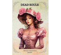 DEAD SOULS By Nikolai Vasilievich Gogol