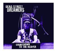 DEAD STREET DREAMERS - COUNTDOWN TO THE REAPER