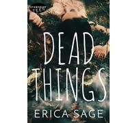 Dead Things - Erica Sage - Evernight Teen - ebook (ePub) - Livre