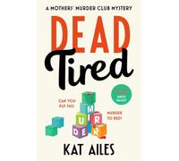 Dead Tired: 'Cosy crime at its finest!' - Janice Hallett