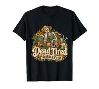 Dead Tired Garden Club Skeleton Gardener T-Shirt