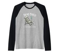 Dead Tired Ready for Spring Break Joke Spring Break Humour Manche Raglan