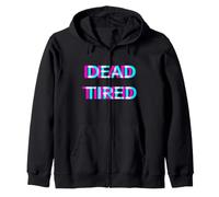 Dead Tired Sarcastic Exhausted People Sweat à Capuche