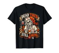 Dead Tired Still Caring Squelette drôle infirmière Halloween T-Shirt