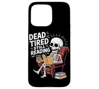 Dead Tired Still Reading Funny Squelette Amoureux Humour Coque pour iPhone 15 Pro Max