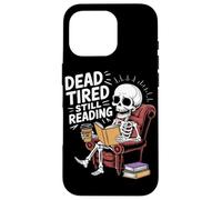 Dead Tired Still Reading Funny Squelette Amoureux Humour Coque pour iPhone 16 Pro