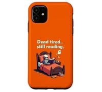 Dead Tired Still Reading Skeleton Humor Coque pour iPhone 11