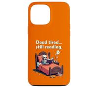 Dead Tired Still Reading Skeleton Humor Coque pour iPhone 13 Pro Max