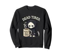 Dead Tired Worlds Best Dad Fatherhood Citation Sweatshirt