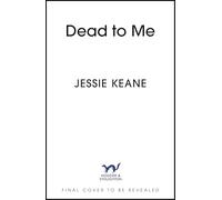 Dead To Me: the explosive new thriller from Queen of the Underworld Jessie Keane