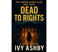 Dead to Rights: The Harper Sloan Files