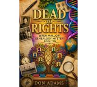 Dead to Rights: Wren Mallory Genealogy Mystery Book Ten
