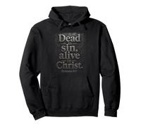 Dead to Sin, Alive to Christ - Romans 6:11 Christian Faith Sweat à Capuche