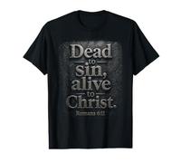 Dead to Sin, Alive to Christ - Romans 6:11 Christian Faith T-Shirt Graphique avec Valeur