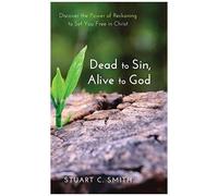 Dead To Sin, Alive To God