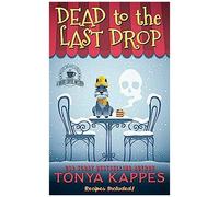 Dead To The Last Drop: A Cozy Mystery (A Killer Coffee Mystery Book Eight) (A Killer Coffee Mystery Series)