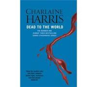 Dead To The World: A True Blood Novel (Sookie Stackhouse 04) (Paperback) Charlaine Harris, (Auteur)