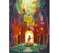 Dead Train T1: Tome 1 : La prophétie de la Vierge Noire