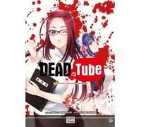 Dead tube T02 Mikoto Yamaguchi (Auteur), Touta Kitakawa (Dessinateur)