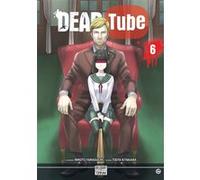 Dead tube T06 Mikoto Yamaguchi (Auteur), Touta Kitakawa (Dessinateur)