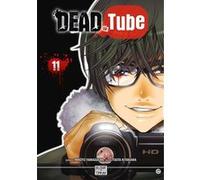 Dead Tube T11 Mikoto Yamaguchi (Auteur), Touta Kitakawa (Dessinateur)