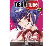 Dead Tube T24 Mikoto Yamaguchi (Auteur), Touta Kitakawa (Dessinateur)
