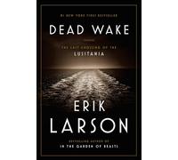 Erik Larson – Dead Wake: The Last Crossing of the Lusitania – Version originale