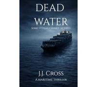 DEAD WATER: A Maritime Survival Thriller