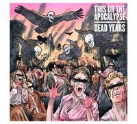 Dead Years by This Or the Apocalypse