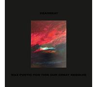 Deadbeat - Wax Poetic for This Our Resolve