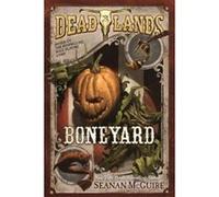 Deadlands: Boneyard - [Version Originale] Seanan Mcguire (Auteur)