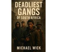 Deadliest Gangs Of South Africa