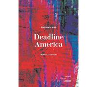 Deadline america 2e ed. - Antoine Char - Somme toute - broché - Essai