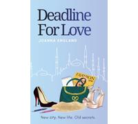 Deadline For Love: New city. New life. Old secrets