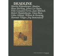 Deadline: Martin Kippenberger, Absalon, Hans Hartung, James Lee Byars, Felix Gonzalez-Torres, Joan Mitchell, R