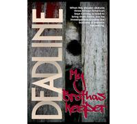 Deadline:: My Brothers' Keeper
