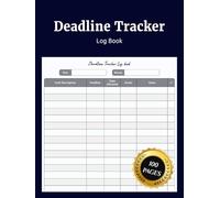 Deadline Tracker Log Book: Simple daily journal that helps you track deadlines manage tasks stay organized and complete your goals on time