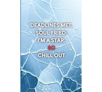 Deadlines Met, Soul Fried: Sarcastic Office Gift Notebook, College Ruled 6 x 9