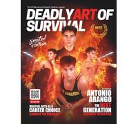 Deadly Art of Survival Magazine 26th Edition Featuring Antonio Arango | The #1 Martial Arts Magazine Worldwide MMA, Traditional Karate, Kung Fu, Goju-Ryu, and More