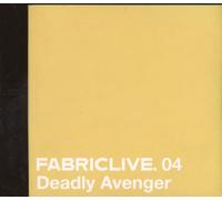 Deadly Avenger - Fabriclive. 04