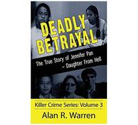 Deadly Betrayal ; The True Story Of Jennifer Pan Daughter From Hell