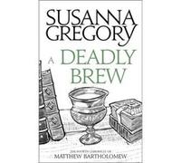 Deadly Brew Susanna Gregory, (Auteur)