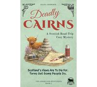 Deadly Cairns: A Scottish Road-Trip Cosy Mystery