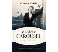 Deadly Carousel: A diva’s exploits in wartime Budapest