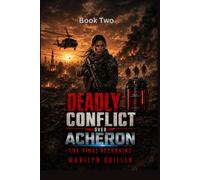 Deadly Conflict Over Acheron: The Final Reckoning: The Final Reckoning