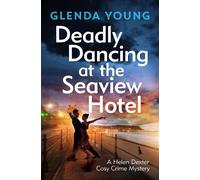 Deadly Dancing at the Seaview Hotel A Helen Dexter mystery 4 - Glenda Young - Headline - ebook (ePub) - Livre