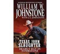 Deadly Day in Tombstone (Texas John Slaughter) - [Version Originale] Inconnu (Auteur)