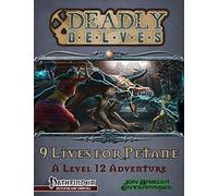 Deadly Delves: 9 Lives For Petane (A 12th Level Adventure): Pathfinder Roleplaying Game