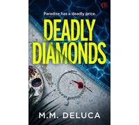 Deadly Diamonds A destination thriller set against the vibrant backdrop of Mexico's Day of the Dead - M. M. DeLuca - Bloodhound Books - ebook (ePub) - Livre